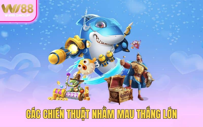 cac-chien-thuat-nham-mau-thang-lon