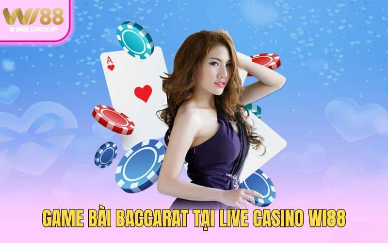 game-bai-baccarat-tai-live-casino-wi88