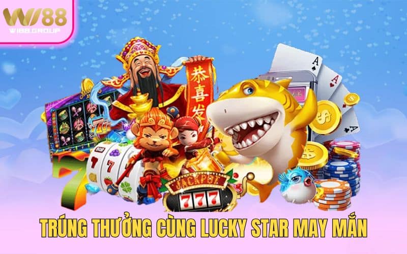 trung-thuong-cung-lucky-star-may-man